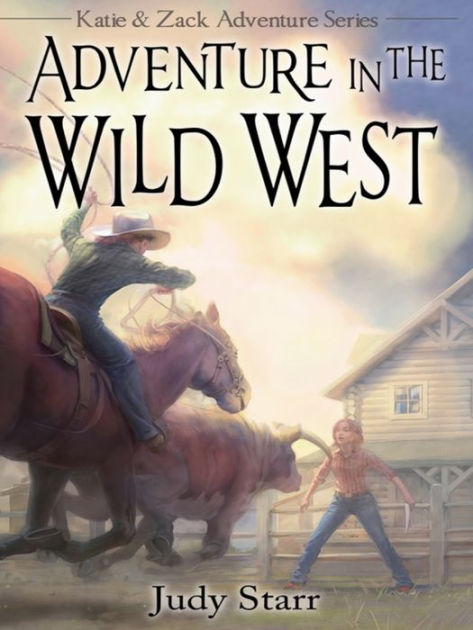 Adventure in the Wild West by Judy Starr | NOOK Book (eBook) | Barnes ...