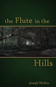 Title: The Flute in the Hills, Author: Joseph McKee