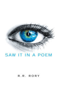 Title: I Saw It in a Poem, Author: R.R. Rory