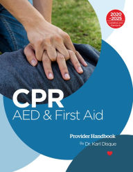 Title: CPR, AED & First Aid Provider Handbook, Author: Dr. Karl Disque