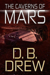 Title: The Caverns of Mars, Author: D. B. Drew