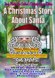 Title: The Life And Adventures of Santa Annotated and Illustrated: A Christmas Story About Santa, Author: L. Frank Baum