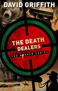 Title: The Death Dealers, Author: David Griffith