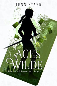 Title: Aces Wilde (Immortal Vegas Series #5), Author: Jenn Stark