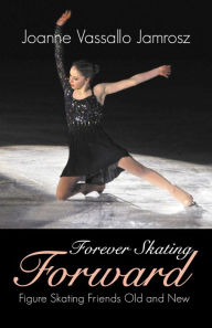 Title: Forever Skating Forward, Author: Joanne Vassallo Jamrosz