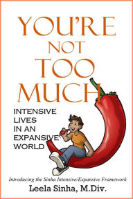 Title: You're Not Too Much: Intensive Lives in an Expansive World, Author: Heinrich Von Ludwig Kleist Tieck