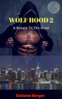 Wolf Hood 2 A Return to the Hood