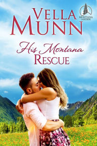 Title: His Montana Rescue, Author: Vella Munn