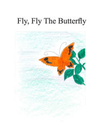 Title: Fly, Fly the Butterfly, Author: AndrÃ Brunet