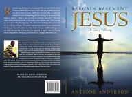 Title: Bargain Basement Jesus Cost Of Following, Author: Antione Anderson