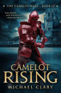 Camelot Rising (The Camelot Wars Book 2)