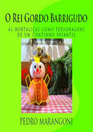 Title: O Rei Gordo Barrigudo, Author: Pedro Marangoni