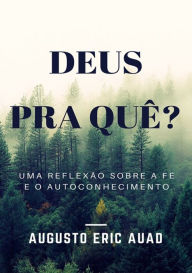 Title: Deus Pra Que?, Author: Augusto Eric Auad