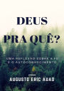 Deus Pra Que?