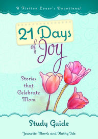 Title: 21 Days of Joy Study Guide, Author: Kathy Ide