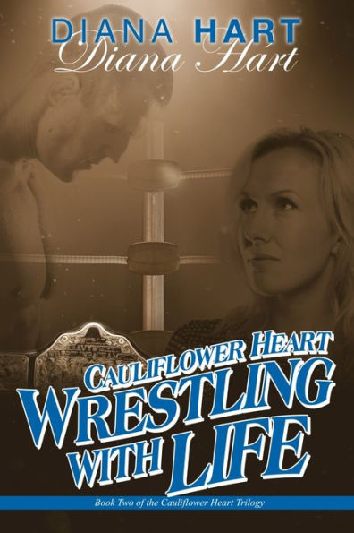 Cauliflower Heart: Wrestling With Life