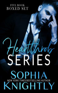 Title: Heartthrob Boxed Set Books 1 - 5 Alpha Romance, Author: Sophia Knightly