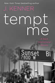 Title: Tempt Me: A Stark International Novella, Author: J. Kenner