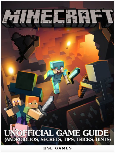 Minecraft Unofficial Game Guide (Android, iOS, Secrets, Tips, Tricks, Hints)