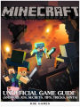 Minecraft Unofficial Game Guide (Android, iOS, Secrets, Tips, Tricks, Hints)