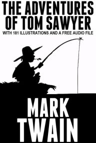 Title: The Adventures of Tom Sawyer: With 181 Illustrations and a Free Audio File., Author: Mark Twain