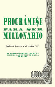 Title: Programese Para Ser Millonario, Author: Raphael Everet