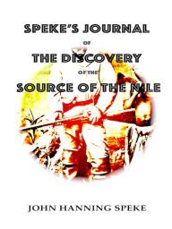 Title: Speke's Journal of the Discovery of the Source of the Nile, Author: John Hanning Speke