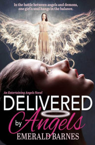 Title: Delivered by Angels: Entertaining Angels Book 2, Author: Emerald Barnes