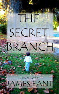 Title: The Secret Branch, Author: James Fant