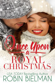 Title: Once Upon a Royal Christmas, Author: Robin Bielman