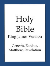 Title: Holy Bible, King James Version: Genesis and Revelation, Author: BOLD RAIN