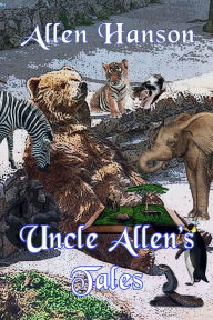 Title: Uncle Allen's Tales, Author: Allen Hanson