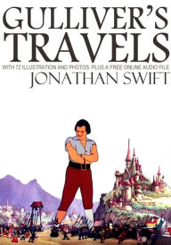 Title: Gulliver's Travels: with 72 Illustrations and Photos. Plus, a Free Online Audio File., Author: Jonathan Swift