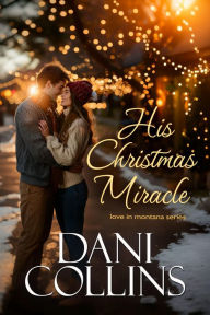 Title: His Christmas Miracle, Author: Dani Collins