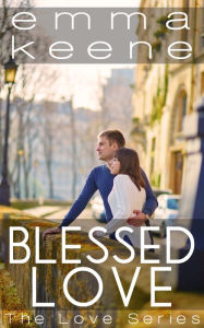 Title: Blessed Love, Author: Emma Keene