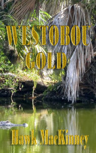 Title: Westobou Gold, Author: Hawk MacKinney