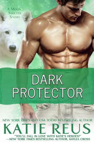 Title: Dark Protector (a werewolf romance), Author: Katie Reus