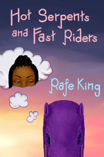 Hot Serpents and Fast Riders