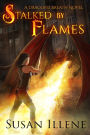 Stalked by Flames: Book 1