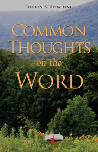 Title: Common Thoughts on the Word, Author: Lyndon B. Stimeling
