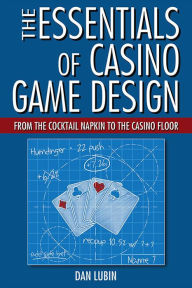 Title: The Essentials of Casino Game Design, Author: Dan Lubin
