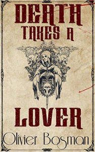 Title: Death Takes A Lover, Author: Olivier Bosman