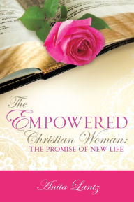 Title: The Empowered Christian Woman: The Promise of New Life, Author: Bun Itakura