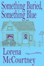 Something Buried, Something Blue (The Mac 'n' Ivy Mysteries, Book #1)