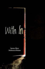 Title: With In, Author: Janine Mary Stefanucci-Hexter