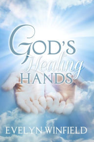 Title: God's Healing Hands, Author: Evelyn Winfield