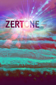 Title: Zertone, Author: Amanda K. Rivers