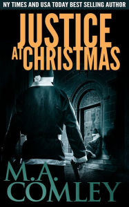 Title: Justice at Christmas, Author: M A Comley