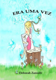 Title: Era Uma Vez, Author: Deborah Zaniolli