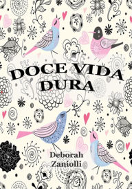 Title: Doce Vida Dura, Author: Deborah Zaniolli